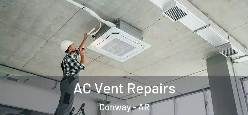  AC Vent Repairs Conway - AR
