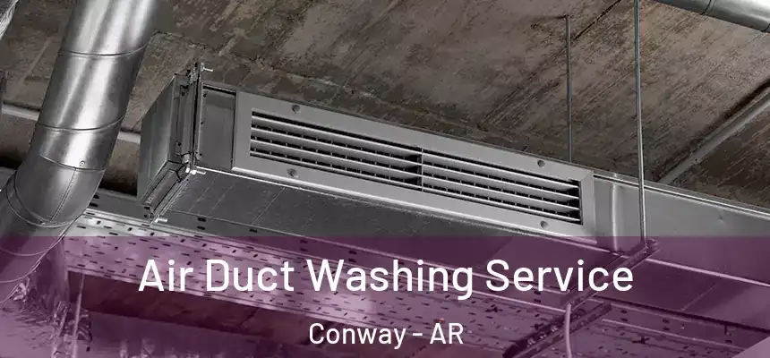 Air Duct Washing Service Conway - AR