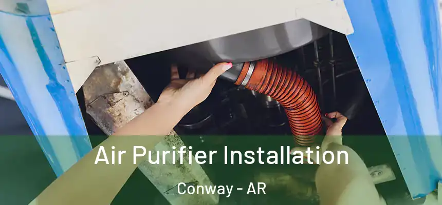  Air Purifier Installation Conway - AR