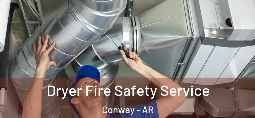  Dryer Fire Safety Service Conway - AR