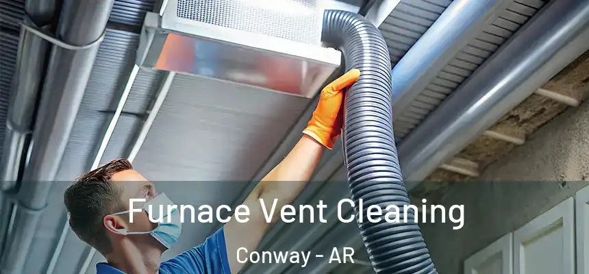 Furnace Vent Cleaning Conway - AR