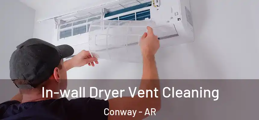 In-wall Dryer Vent Cleaning Conway - AR