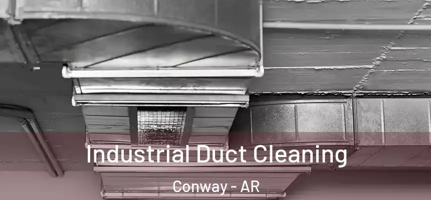 Industrial Duct Cleaning Conway - AR