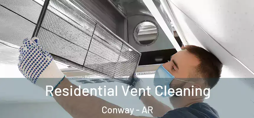Residential Vent Cleaning Conway - AR